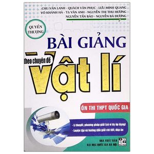 bài giảng theo chuyên đề vật lí - quyển thượng (ôn thi thpt quốc gia)